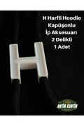 H Harfli Hoodie Kapüşonlu İp Aksesuarı 2 Delikli 1 Adet